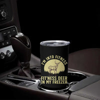 Hunting Tumbler Cup I'm Into Fitness Fit'ness Deer In My Freezer Deer Hunter
