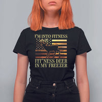 Hunting T Shirt For Women I'm Into Fitness Fit'ness Deer In My Freezer American Flag - Wonder Print Shop