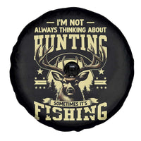Fishing and Hunting Spare Tire Cover I'm Not Always Thinking About Hunting Wildlife Deer Lover