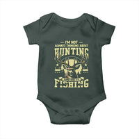 Fishing and Hunting Baby Onesie I'm Not Always Thinking About Hunting Wildlife Deer Lover