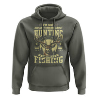 Fishing & Hunting Hoodie I'm Not Always Thinking About Hunting Wildlife Deer Lover
