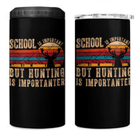 School Is Important But Hunting Is Importanter 4 in 1 Can Cooler Tumbler Retro Deer Hunting Boy - Wonder Print Shop