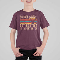 School Is Important But Hunting Is Importanter T Shirt For Kid Retro Deer Hunting Boy - Wonder Print Shop