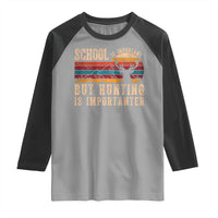 School Is Important But Hunting Is Importanter Raglan Shirt Retro Deer Hunting Boy - Wonder Print Shop