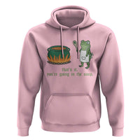 Funny Frog Hoodie Thats It You're Going In The Soup Weird Weirdcore Meme - Wonder Print Shop