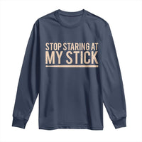 Funny Drumming Long Sleeve Shirt Stop Staring At My Stick Drummer - Wonder Print Shop