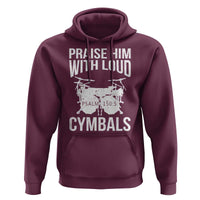 Christian Drummer Hoodie Praise Him With Loud Cymbals Drumming Psalm 150:3 - Wonder Print Shop