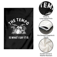 Funny Drummer Garden Flag Retro The Tempo Is What I Say It is - Wonder Print Shop