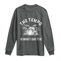 Funny Drummer Long Sleeve Shirt Retro The Tempo Is What I Say It is - Wonder Print Shop