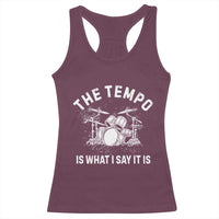 Funny Drummer Racerback Tank Top Retro The Tempo Is What I Say It is - Wonder Print Shop