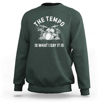 Funny Drummer Sweatshirt Retro The Tempo Is What I Say It is - Wonder Print Shop