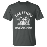 Funny Drummer T Shirt Retro The Tempo Is What I Say It is - Wonder Print Shop