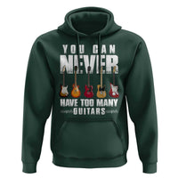 Funny Guitarist Hoodie You Can Never Have Too Many Guitars Music Life - Wonder Print Shop