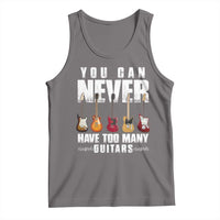 Funny Guitarist Tank Top You Can Never Have Too Many Guitars Music Life - Wonder Print Shop