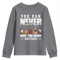 Funny Guitarist Youth Sweatshirt You Can Never Have Too Many Guitars Music Life - Wonder Print Shop
