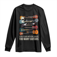 Funny Guitarist Long Sleeve Shirt You Can Never Have Too Many Guitars Vintage Guitar Lineup - Wonder Print Shop