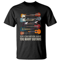 Funny Guitarist T Shirt You Can Never Have Too Many Guitars Vintage Guitar Lineup - Wonder Print Shop