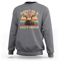 Highland Cow Sweatshirt Dont Be A Salty Heifer - Wonder Print Shop