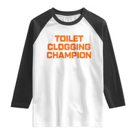 Toilet Clogging Champion Raglan Shirt Funny Dirty Saying - Wonder Print Shop