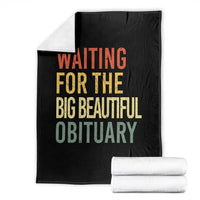 Waiting For Big Beautiful Obituary Throw Blanket