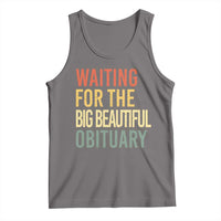 Waiting For Big Beautiful Obituary Tank Top