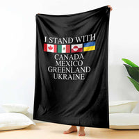 I Stand With Canada Mexico Greenland Ukraine Throw Blanket Solidarity Flags Political Statement