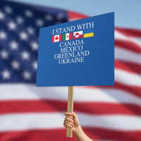 I Stand With Canada Mexico Greenland Ukraine Protest Sign Solidarity Flags Political Statement