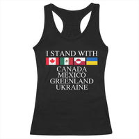 I Stand With Canada Mexico Greenland Ukraine Racerback Tank Top Solidarity Flags Political Statement
