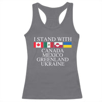 I Stand With Canada Mexico Greenland Ukraine Racerback Tank Top Solidarity Flags Political Statement