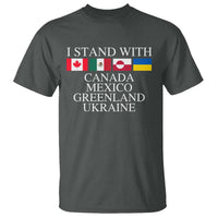 I Stand With Canada Mexico Greenland Ukraine T Shirt Solidarity Flags Political Statement
