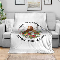 Keep The Immigrants Deport The Racist Throw Blanket Floral FDT