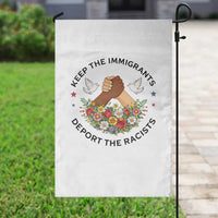Keep The Immigrants Deport The Racist Garden Flag Floral FDT