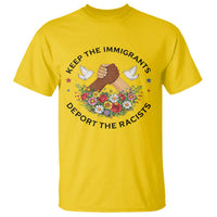 Keep The Immigrants Deport The Racist T Shirt Floral FDT