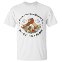 Keep The Immigrants Deport The Racist T Shirt Floral FDT