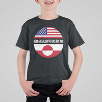 Dear Greenland We Hate Him Too T Shirt For Kid Political Protest Greenlander American Flag