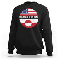 Dear Greenland We Hate Him Too Sweatshirt Political Protest Greenlander American Flag