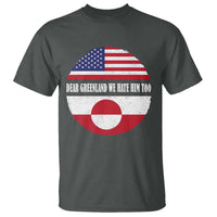 Dear Greenland We Hate Him Too T Shirt Political Protest Greenlander American Flag