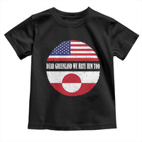 Dear Greenland We Hate Him Too Toddler T Shirt Political Protest Greenlander American Flag