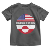 Dear Greenland We Hate Him Too Toddler T Shirt Political Protest Greenlander American Flag