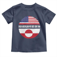 Dear Greenland We Hate Him Too Toddler T Shirt Political Protest Greenlander American Flag