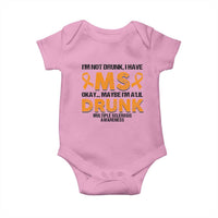 Multiple Sclerosis Awareness Baby Onesie Orange Ribbon I'm Not Drunk I Have MS
