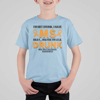 Multiple Sclerosis Awareness T Shirt For Kid Orange Ribbon I'm Not Drunk I Have MS
