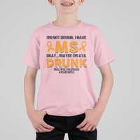 Multiple Sclerosis Awareness T Shirt For Kid Orange Ribbon I'm Not Drunk I Have MS