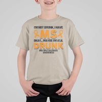 Multiple Sclerosis Awareness T Shirt For Kid Orange Ribbon I'm Not Drunk I Have MS