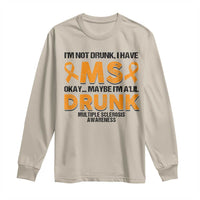 Multiple Sclerosis Awareness Long Sleeve Shirt Orange Ribbon I'm Not Drunk I Have MS