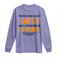 Multiple Sclerosis Awareness Long Sleeve Shirt Orange Ribbon I'm Not Drunk I Have MS