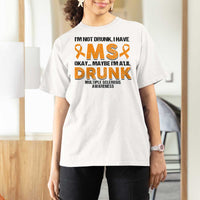 Multiple Sclerosis Awareness T Shirt For Women Orange Ribbon I'm Not Drunk I Have MS