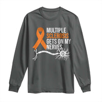 Multiple Sclerosis Awareness Long Sleeve Shirt Orange Ribbon MS Gets On My Nerves