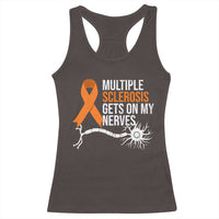 Multiple Sclerosis Awareness Racerback Tank Top Orange Ribbon MS Gets On My Nerves