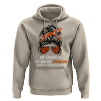 In March We Wear Orange MS Warrior Hoodie Multiple Sclerosis Support Squad
